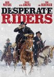 دانلود فیلم The Desperate Riders 2022 با دوبله فارسی